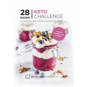 Keto - 28 Dagen Keto Challenge - Gezonderecepten.nl - Kookboek - Nederlands - In 28 dagen afvallen - Recepten binnen 15 minuten op tafel - Keto dieet - Kookboek - Makkelijk - Snel - Gezond - Meer energie