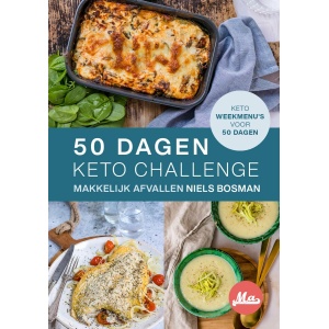 Keto 50 Dagen Challenge >> Makkelijk Afvallen >> Hardcover Programma Boek >> 7 Weekmenu's met 80+ Ketogene Recepten