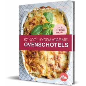 Koolhydraatarme Ovenschotels, 57 Snelle Recepten voor het Hele Gezin >> Hardcover Kookboek >> Makkelijk Afvallen
